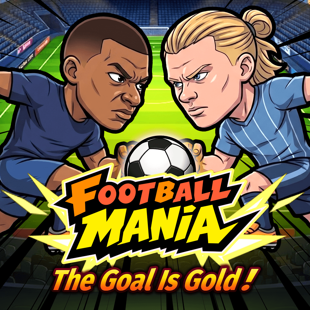 Football Mania -
Feel the Football Rush